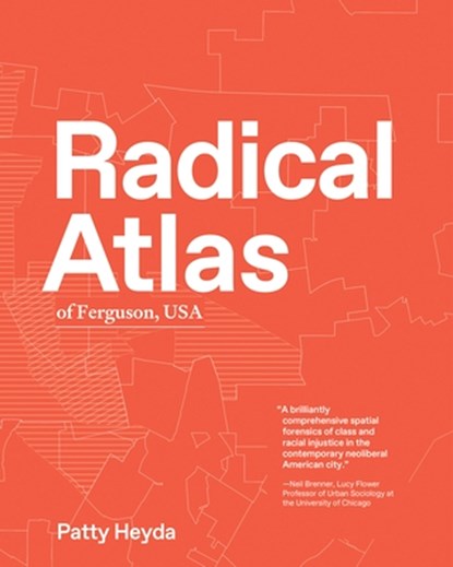 Radical Atlas of Ferguson, USA, Patty Heyda - Paperback - 9781953368751