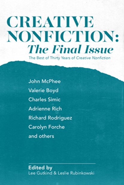 Creative Nonfiction: The Final Issue: The Best of Thirty Years of Creative Nonfiction, Lee Gutkind - Paperback - 9781953368812