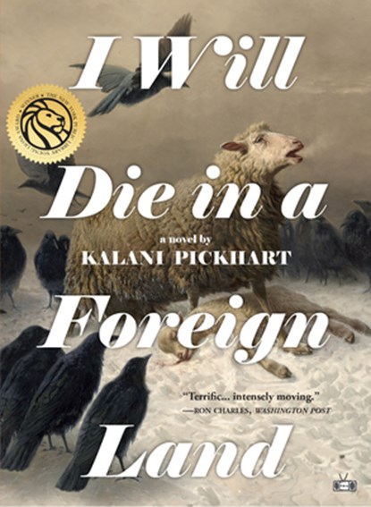 I WILL DIE IN A FOREIGN LAND, Kalani Pickhart - Paperback - 9781953387301