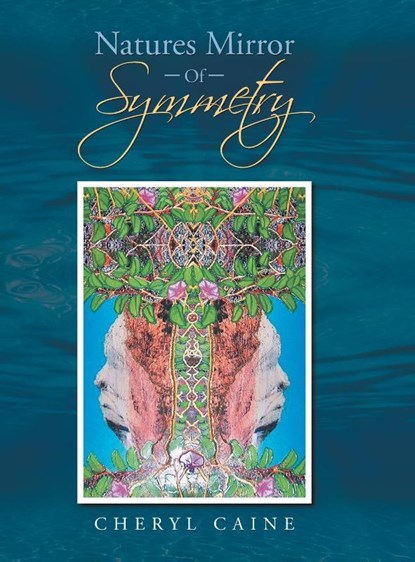 Natures Mirror Of Symmetry, Cheryl Caine - Gebonden - 9781953397638