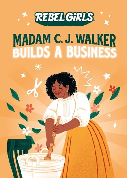 Madam C. J. Walker Builds a Business, Rebel Girls ; Denene Millner - Paperback - 9781953424006