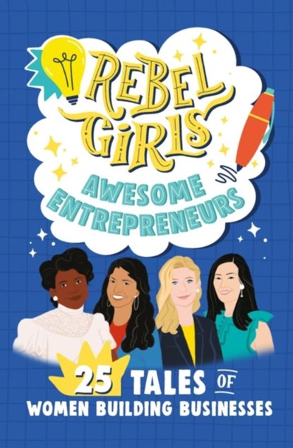 Rebel Girls Awesome Entrepreneurs: 25 Tales of Women Building Businesses, Rebel Girls ; Sandra Oh Lin - Paperback - 9781953424235