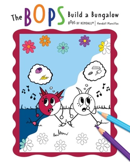 The BOPS Build a Bungalow, Kendall Mancillas - Paperback - 9781953445704