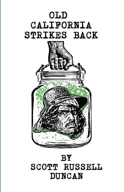 Old California Strikes Back, Scott Russell Duncan - Paperback - 9781953447012