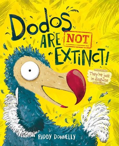 Dodos Are Not Extinct, Paddy Donnelly - Gebonden - 9781953458209