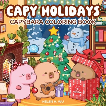 Capy Holidays: Capybara Coloring Book, Helen H. Wu - Paperback - 9781953458926