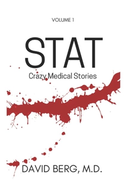 Stat: Bizarre Medical Stories: Volume 1, David Berg - Paperback - 9781953462534