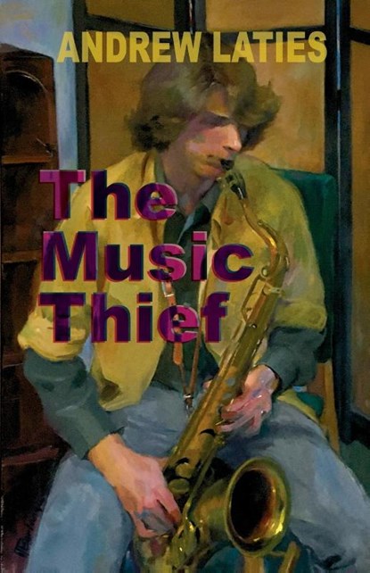 The Music Thief, Andrew Laties - Paperback - 9781953465009