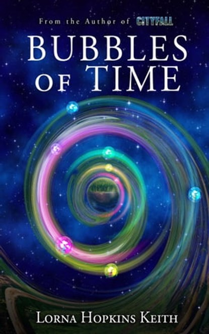Bubbles of Time, Lorna Hopkins Keith - Ebook - 9781953469809