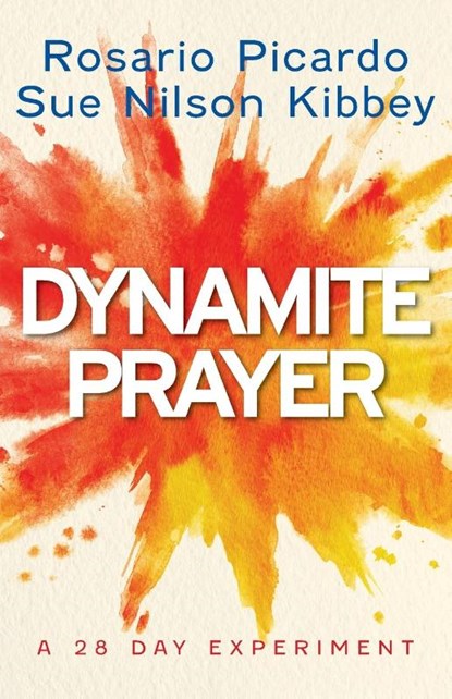 Dynamite Prayer, Rosario Picardo ; Sue Nilson Kibbey - Paperback - 9781953495365