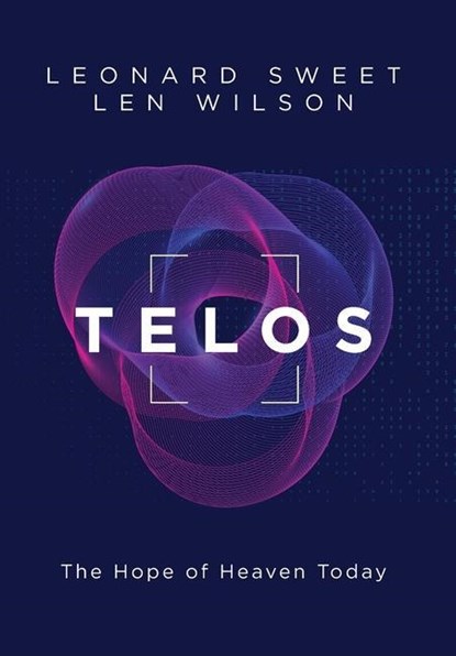 Sweet, L: Telos, Leonard Sweet ; Len Wilson - Gebonden - 9781953495389