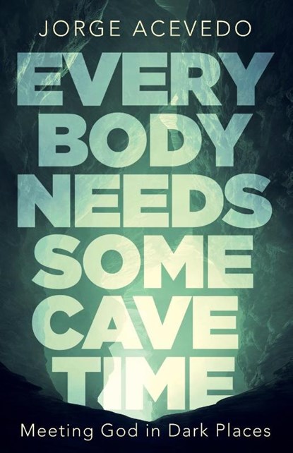 Everybody Needs Some Cave Time, Jorge Acevedo - Paperback - 9781953495518
