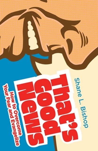 That's Good News, Shane L. Bishop - Paperback - 9781953495556