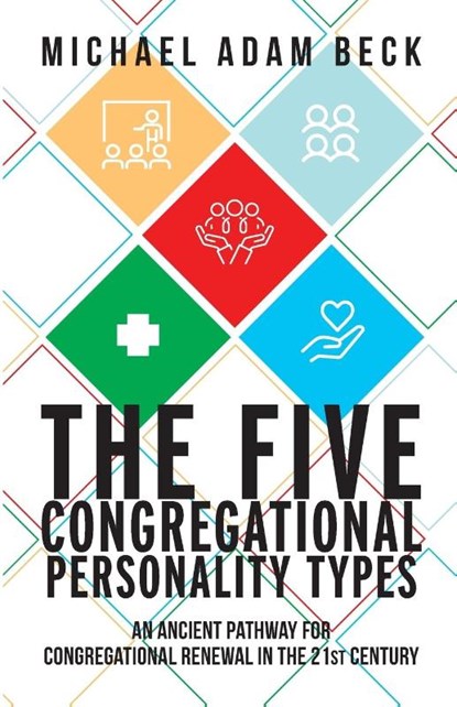 The Five Congregational Personality Types, Michael Adam Beck - Paperback - 9781953495648