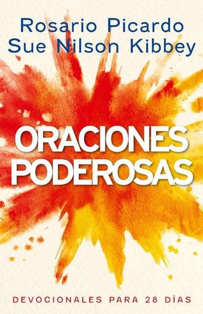 Oraciones Poderosas, Rosario Picardo ; Sue Nilson Kibbey - Paperback - 9781953495839