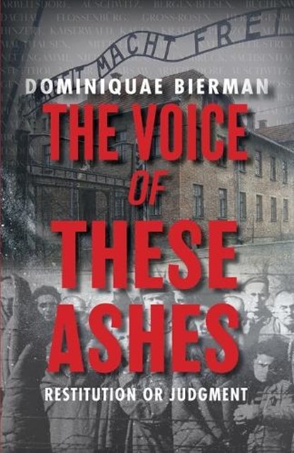 The Voice of These Ashes: Restitution or Judgment, Dominiquae Bierman - Paperback - 9781953502766