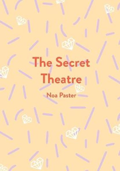 The Secret Theatre, PASTER,  Noa - Paperback - 9781953507419