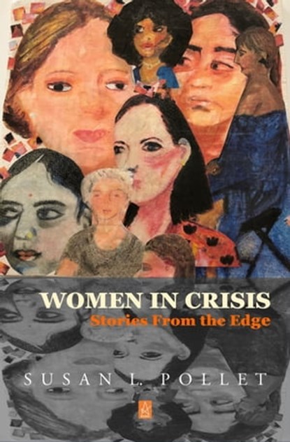 Women In Crisis: Stories From the Edge, Susan L. Pollet - Ebook - 9781953510020