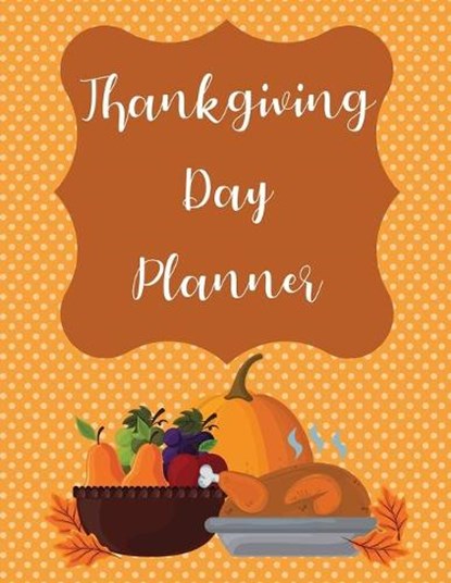 Thanksgiving Day Planner, ROTHER,  Teresa - Paperback - 9781953557032