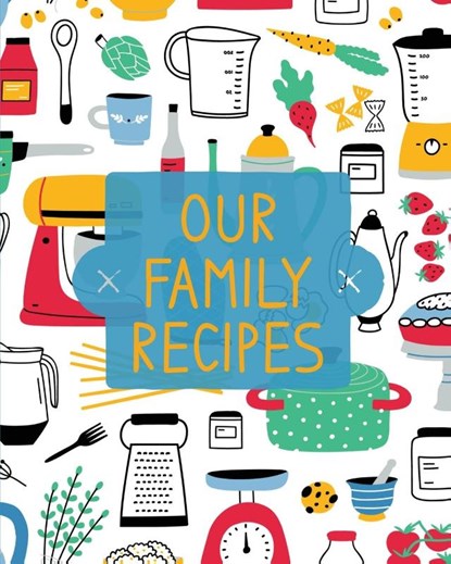 Our Family Recipes, Teresa Rother - Paperback - 9781953557223