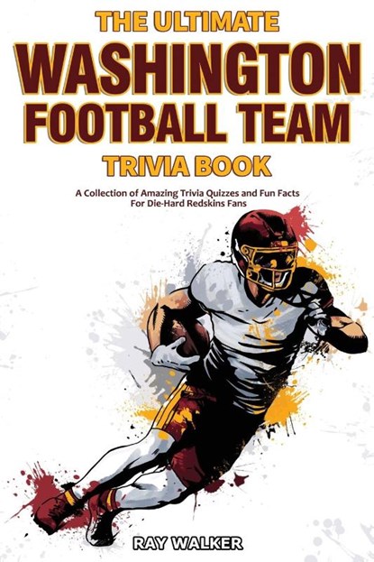 The Ultimate Washington Football Team Trivia Book, Ray Walker - Paperback - 9781953563682