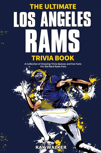 The Ultimate Los Angeles Rams Trivia Book, Walker Ray Walker - Paperback - 9781953563897