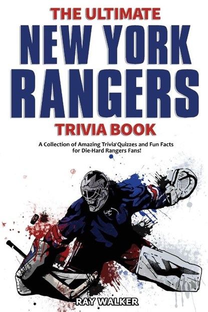 The Ultimate New York Rangers Trivia Book, Ray Walker - Paperback - 9781953563996