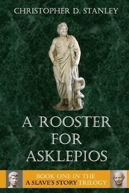 A Rooster for Asklepios, Christopher D. Stanley - Ebook - 9781953610072