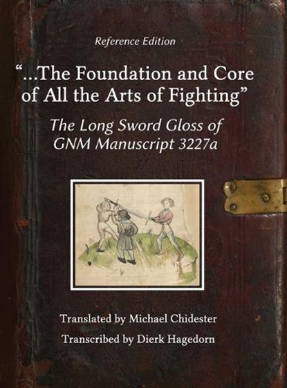 ...the Foundation and Core of All the Arts of Fighting, Michael Chidester ; Dierk Hagedorn - Gebonden - 9781953683052