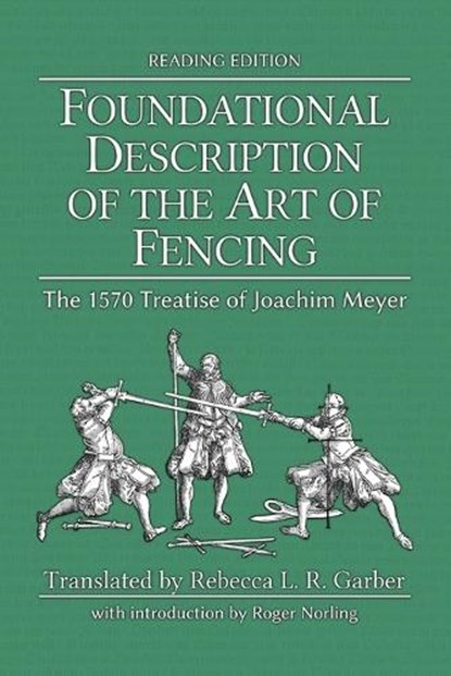 Foundational Description of the Art of Fencing, Joachim Meyer - Paperback - 9781953683359
