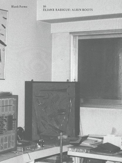 Alien Roots: Eliane Radigue, Radigue Eliane - Paperback - 9781953691224