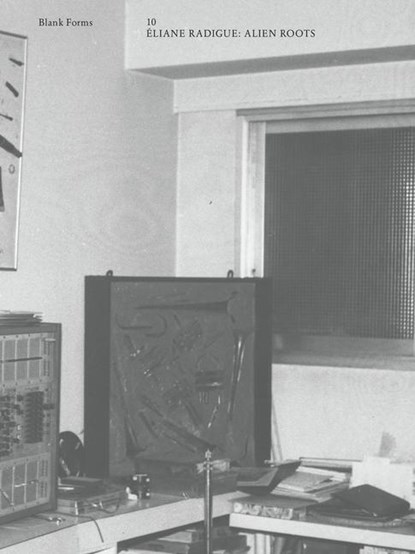 Alien Roots: Eliane Radigue, Radigue Eliane - Paperback - 9781953691224