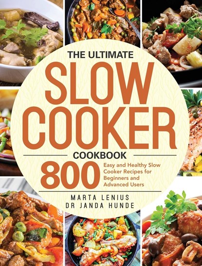 The Ultimate Slow Cooker Cookbook, Marta Lenius - Gebonden - 9781953702500