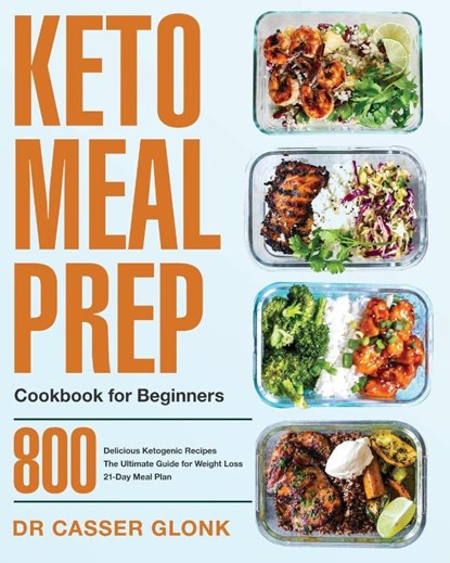 Keto Meal Prep Cookbook for Beginners, Dr Casser Glonk - Paperback - 9781953702951