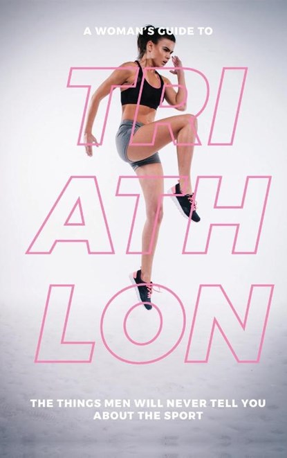 A Woman's Guide to Triathlon, Eva Mauer - Gebonden - 9781953714176