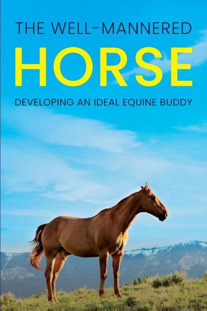 The Well-Mannered Horse, Meredith Hill - Paperback - 9781953714657