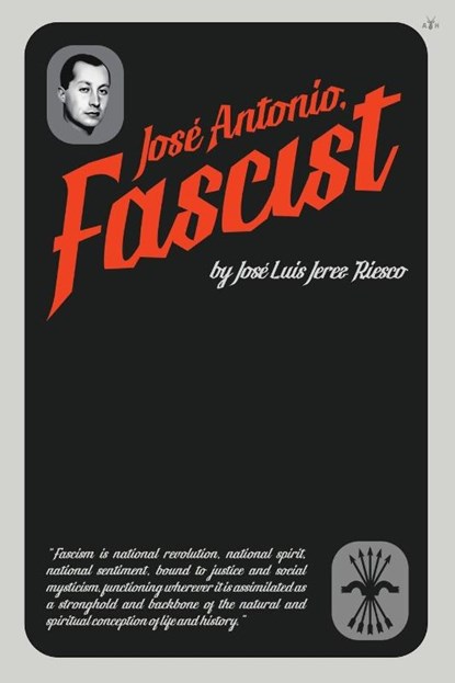 Jose Antonio, Fascist, Jose Luis Jerez Riesco - Paperback - 9781953730336
