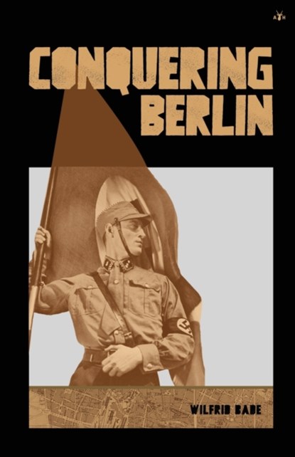 Conquering Berlin, Wilfrid Bade - Paperback - 9781953730855