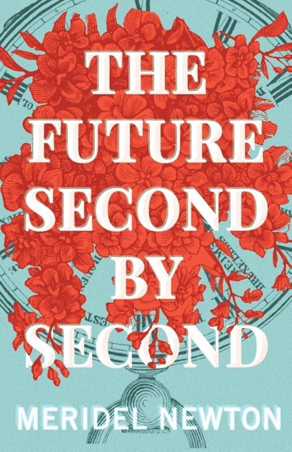 The Future Second by Second, Meridel Newton - Paperback - 9781953736123
