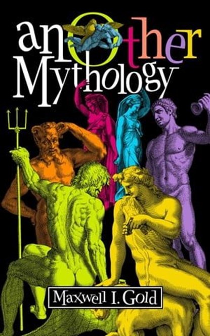 anOther Mythology, Maxwell I. Gold - Ebook - 9781953736253