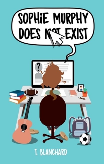 Sophie Murphy Does Not Exist, Tiffany Blanchard - Paperback - 9781953743022