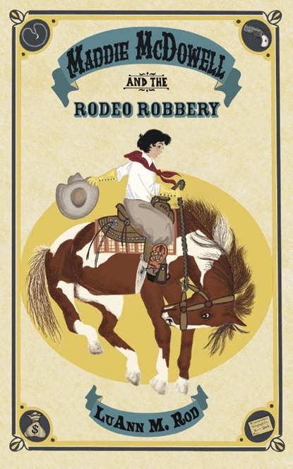 Maddie McDowell and the Rodeo Robbery, Luann M Rod - Paperback - 9781953743046
