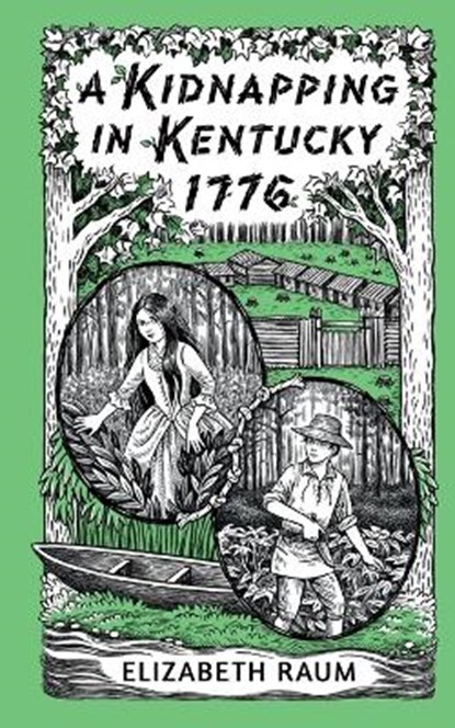 A Kidnapping In Kentucky 1776, Elizabeth Raum - Paperback - 9781953743145