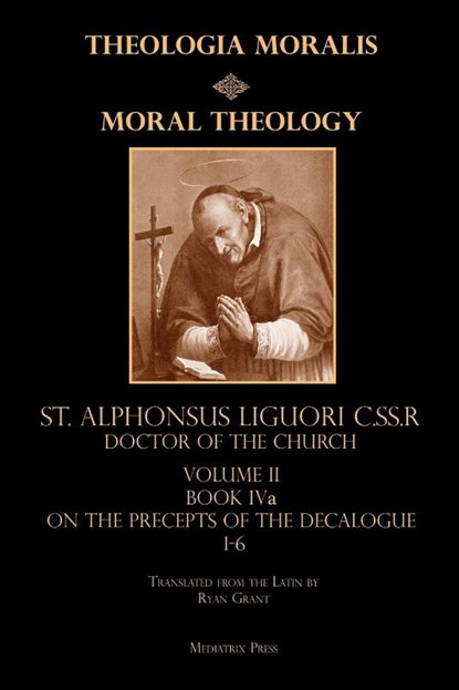 Moral Theology vol. 2a, St Alphonsus Liguori - Paperback - 9781953746214