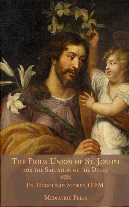 The Pious Union of St. Joseph, Hugolinus Storff - Paperback - 9781953746641