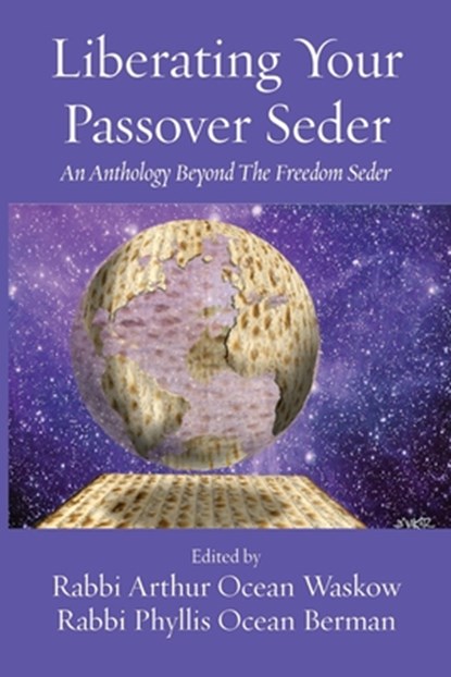 Liberating Your Passover Seder, Rabbi Arthur O Waskow ; Rabbi Phyllis O Berman - Paperback - 9781953829061