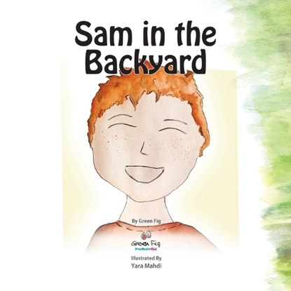 Sam in the Backyard, Green Fig Staff - Paperback - 9781953836076