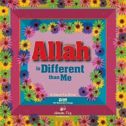 Allah is Different than Me, Green Fig Staff - Paperback - 9781953836311