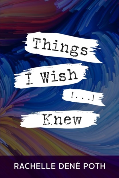 Things I Wish [...] Knew, Rachelle Dene Poth - Paperback - 9781953852625