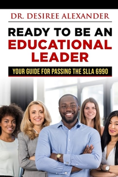 Ready to Be an Educational Leader, Desiree Alexander - Paperback - 9781953852892